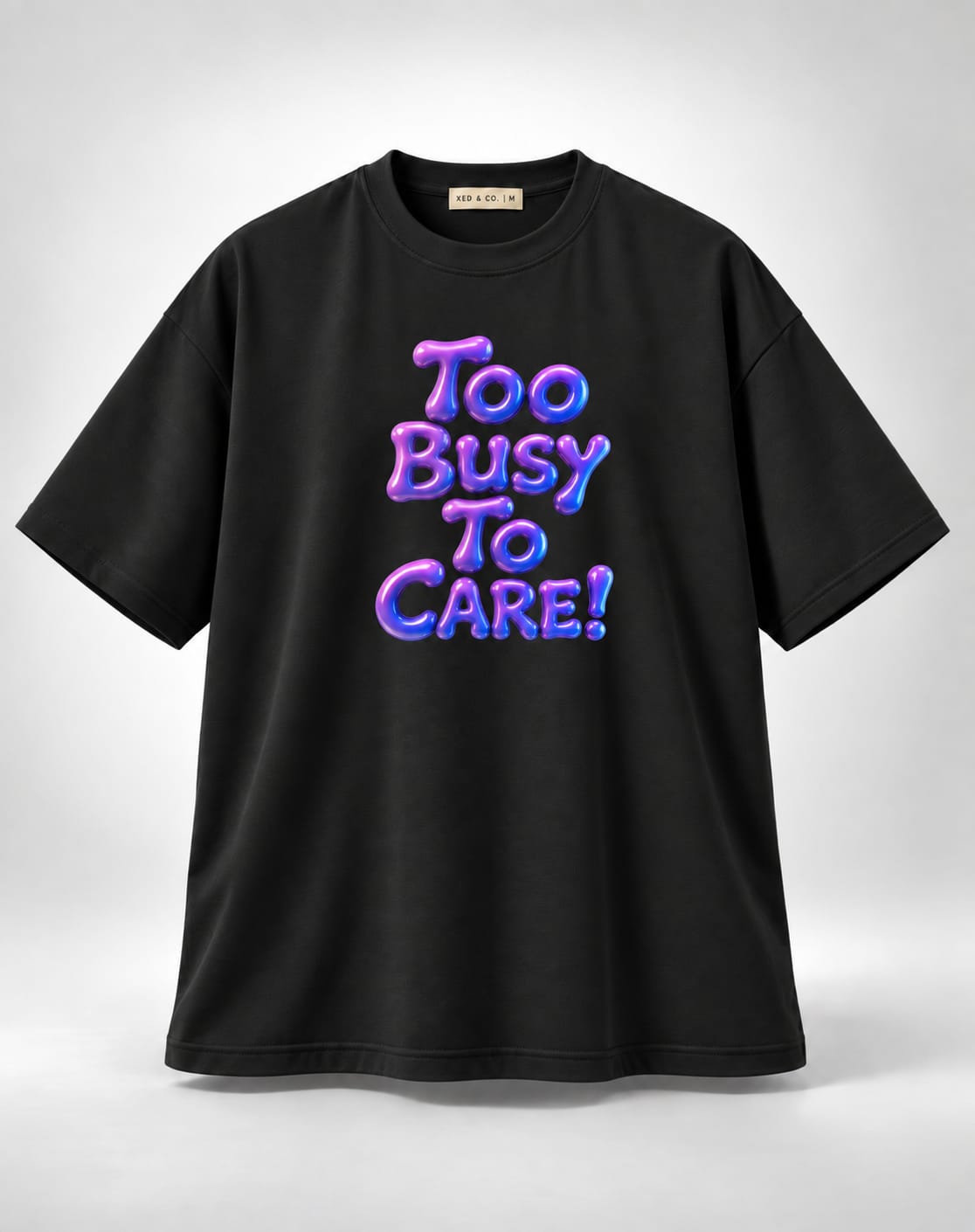 Too Busy To Care Bubble Font Graphic Oversized Unisex Black T-Shirt